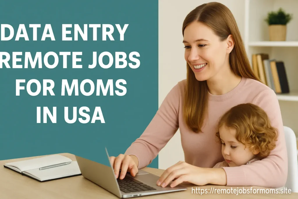 A mother working on a laptop at home with a baby in her arms, representing data entry remote jobs for moms in the USA.
